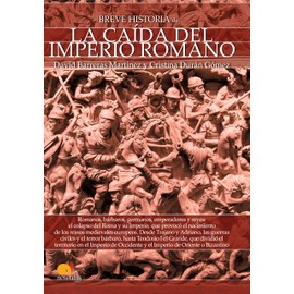 Breve historia de la caída del Imperio Romano (Spanish Edition)
