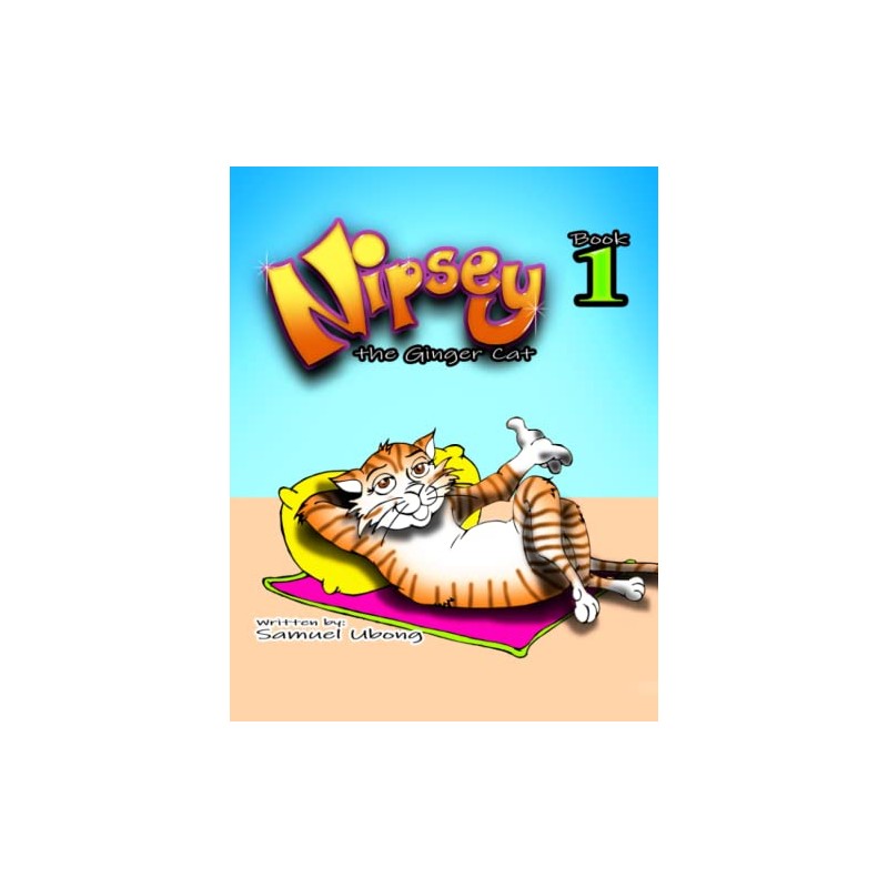 Nipsey the Ginger Cat: Book 1