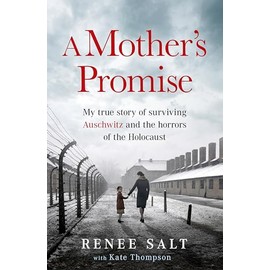 A Mother's Promise: My true story of surviving Auschwitz and the horrors of the Holocaust, the Sunday Times bestseller