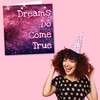 Celebration Card for a Loved One - Dreams Do Come