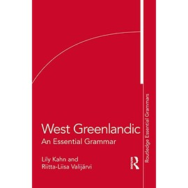 West Greenlandic: An Essential Grammar (Routledge Essential Grammars)