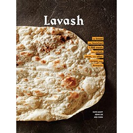 Lavash: The bread that launched 1,000 meals, plus salads, stews, and other recipes from Armenia (Armenian Cookbook, Armenian Food Recipes)