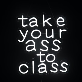 Led "Take Your Ass To Class" Neon Sign USB Powered with Dimmer Switch Light Up Sign for Classroom Wall Decor, Girl's Room Dorm Room Apartment Home Wall Decor Neon Lights Chritmas Birthday Gift