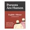 Parents Are Human Bilingual Conversation Cards, English + Khmer