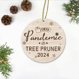 Pandemic Christmas Ornament 2024 - First Pandemic As Tree Pruner Ornament - Teacher Christmas Ornament 2021 3" Plastic