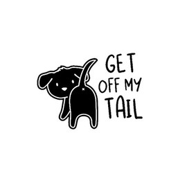 Legacy Innovations Get Off My Tail Dog Funny LLI | Decal Vinyl Sticker | Cars Trucks Vans Walls Laptop | Black | 5.5 x 4.0 in | LLI2174