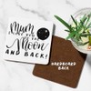 Mum I Love You To The Moon And Back Coaster