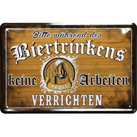 WOGEKA ART Retro Blechschild - während des Biertrinkens keine Arbeit verrichten - lustiger Spruch als Geschenk-Idee zur Deko, 20 x 30 cm, aus Metall im Vintage Design 1623