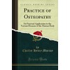 Practice of Osteopathy: Its Practical Application to the Various Diseases
