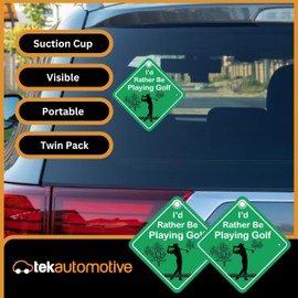 Tek Automotive I’d Rather Be Playing Golf Car Sign – Funny Car Accessories, Twin Pack, High Visibility, 14x14cm, Screen Printed Vinyl with Window Sucker – Perfect Golf Gifts for Him, Fun Car Accessory