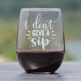 Make Your Mark Design I Dont Give A Sip 17oz Stemless Wine Glass Hand Engraved Etched Perfect Funny Gift Lover Glassware