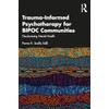 Trauma-Informed Psychotherapy for BIPOC Communities: Decolonizing Mental Health
