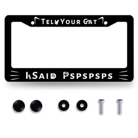 Tell Your Cat I Said Pspspsps License Plate Frame Animal Cats License Plate Personalise Men Women Car Decoration Stainless Steel Funny Cat License Plate Holder Auto Parts 12.2" x 6.2"