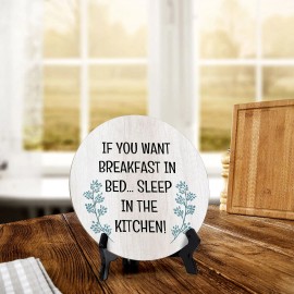Signs ByLITA If You Want Breakfast In Bed... Sleep In The Kitchen! Circle Table Sign