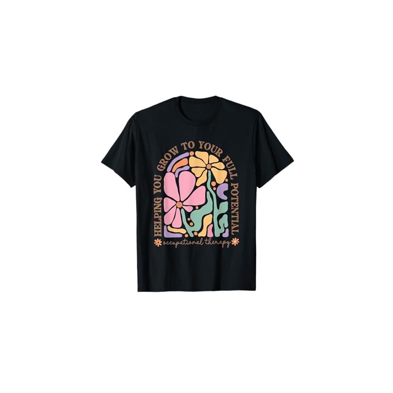 Occupational Therapy Floral OT Grow To Your Full Potential T-Shirt