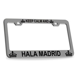 Custom Brother - Keep Calm and HALA Madrid Chrome Steel License Plate Frame Tag Holder, G84