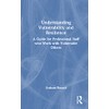 Understanding Vulnerability and Resilience: A Guide for Professional Staff who