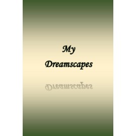 My dreamscape: Notebook. Blank Pages | Wide ruled. A Collection of 60 Inspirational Quotes