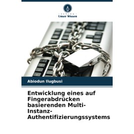 Entwicklung eines auf Fingerabdrücken basierenden Multi-Instanz-Authentifizierungssystems