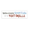 You're Either a Smart Fella or a Fart Smella Funny