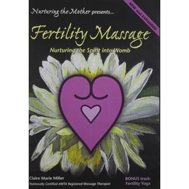 Fertility Massage: Nurturing the Spirit Into Womb