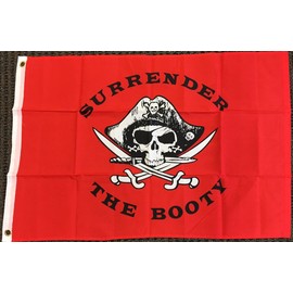 Surrender The Booty Flag - Beautiful Double-Stitched 100% Polyester w/Brass Grommets 3' x 5'