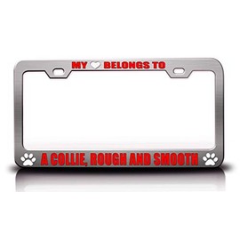 My Heart Belongs to A Collie (Rough and Smooth) Pet Cats Dogs Metal License Plate Frame Style 6 Chrome