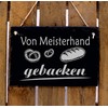 Sign "Von Meisterhand gebacken - Bäckerei Slate 22 x 16