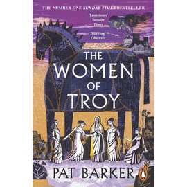 The Women of Troy: The Sunday Times Number One Bestseller