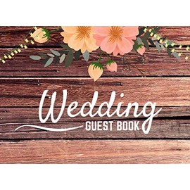 Wedding Guest Book: Elegant Wedding Guest Book For Messages & Wishes | Rustic Theme | 400 Guests.