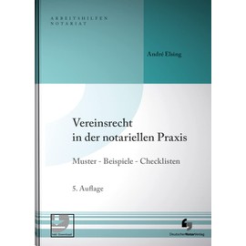 Vereinsrecht in der notariellen Praxis: Muster - Beispiele - Checklisten, Buch inkl. Muster-Download (Arbeitshilfen Notariat)