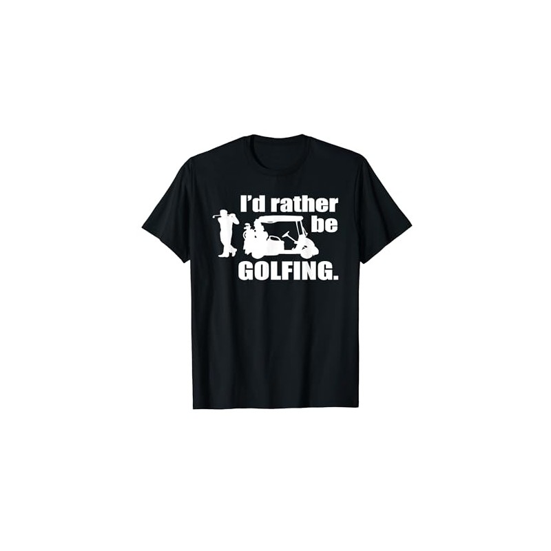 I'd rather be golfing shirt