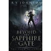 Beyond the Sapphire Gate: Epic Sci-Fi Fantasy Book 1 of