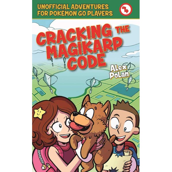 Cracking the Magikarp Code: Unofficial Adventures for Pokémon GO Players,