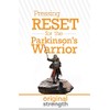 Pressing RESET for the Parkinson's Warrior (Pressing RESET For Living