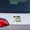Do You Follow Jesus This Close Funny Driving Vinyl Decal