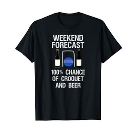 Croquet T-Shirt - Funny Croquet Weekend Forecast Beer T-Shirt