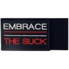 Embrace The Suck Tactical Patch Embroidered Morale Applique Fastener Hook
