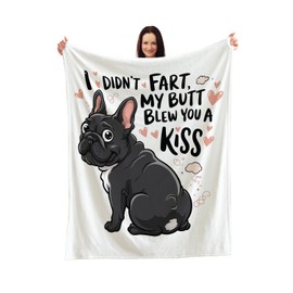 Funny French Bulldog Blanket - 'I Didn't Fart - My Butt Blew You A Kiss' - Humorous and Playful Throw for Dog Lovers - Cozy and Light-Hearted Gift - Perfect for Adding A Touch of Whimsy to Any Room
