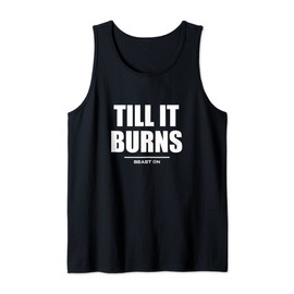 Till it Burns Bodybuilding Gains Gym Fitness Training Tank Top