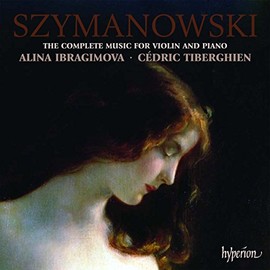 Szymanowski: Complete Music for Violin & Piano
