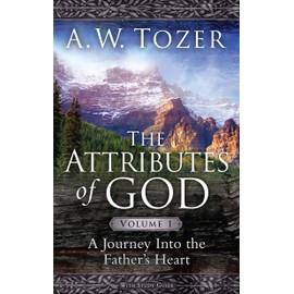 The Attributes of God Volume 1 with Study Guide: A Journey Into the Father's Heart