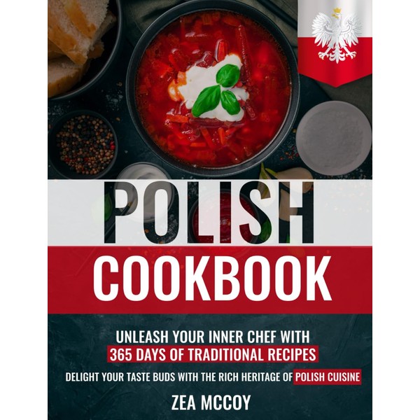 Polish Cookbook: Unleash Your Inner Chef With 365 Days of