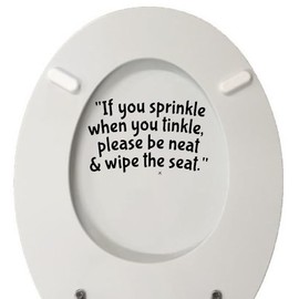 If You Sprinkle When You Tinkle, Please Be Neat and Wipe The Seat Vinyl Decal by Check Custom Design – Car/Truck/RV/Window/Laptop/Tumbler/Bumper/Phone/Camper/Trailer - Multiple Colors and Sizes