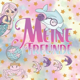 Meine Freunde: Meerjungfrauen Freundschaftsbuch für Mädchen ab 5 - Perfekt für Kita und Kindergarten
