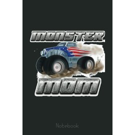Monster Mom USA Flag Truck Notebook: Funny Monster Trucks Gifts for Kids Great Kids Appreciation Thank Gag Gifts for Girls Toddler Boys Dad Mom