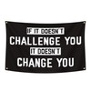 If It Doesn't Challenge You, It Doesn't Change You Flag