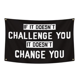 If It Doesn't Challenge You, It Doesn't Change You Flag 3x5 Feet Motivational Quotes Flags with 4 Brass Grommets Suitable for Bedroom Man Cave Party College Dormitory Decorations