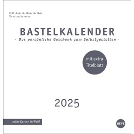Premium-Bastelkalender weiß mittel 2025: Kalender zum Selbstgestalten: Zeigen Sie die liebsten Fotos und Erinnerungen. Wandkalender 2025. ... extra Titelblatt (Foto-/Bastelkalender Heye)