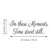 in These Moments Time Stood Still Wall Decal Art Decoration